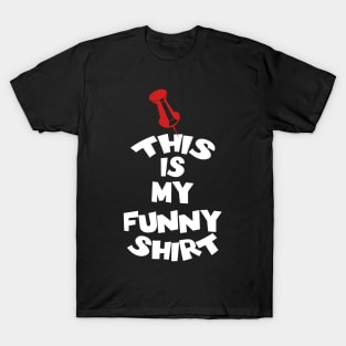 This Is My Funny Shirt T-Shirt